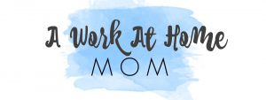A Work At Home Mom