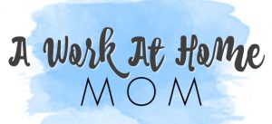 A Work At Home Mom